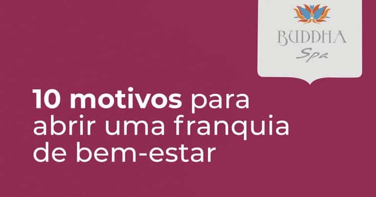 Ebook: 10 motivos para abrir uma franquia de bem-estar